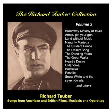 The Richard Tauber Collection, Vol. 3: Songs from American and British  Films, Musicals and Operetta (1935-1947)