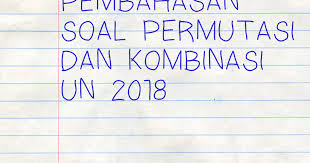 (dale stewart) aspek stratifikasi seperti jenis kelamin, etnis, dan kelas sosial dapat memiliki dampak signifikan pada peluang kehidupan individu. Pembahasan Soal Permutasi Dan Kombinasi Un 2018