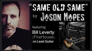 “Same Old Same” by Jason Mapes (featuring Bill Leverty)