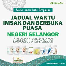 Dengan mengetahui waktu tepat untuk berbuka puasa, maka akan lebih mudah bagi kita untuk menyegerakannya. Jadual Waktu Imsak Dan Berbuka Puasa Negeri Selangor 1442h Pengedar Shaklee Kuala Lipis