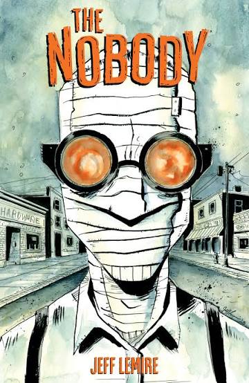 JEFF LEMIRE'S REIMAGINING OF “THE INVISIBLE MAN” RETURNS TO PRINT IN “THE  NOBODY (NEW EDITION)” :: Dark Horse Comics