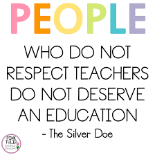 People Who Do Not Respect Teachers Do Not Deserve An Education Pink Tulip Creations Teachin Teaching Quotes Classroom Motivational Quotes Classroom Motivation