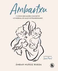 Il s'agit de l'un des premiers traités d'architecture. Ambartxu Y Como Ser Madre Convirtio Lo Normal En Extraordinario Ambartxu Libro En Papel 9788402422101