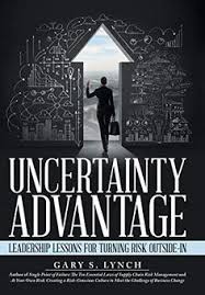 Download Pdf Uncertainty Advantage Leadership Lessons For Turning Risk Outsidein Free Epub Mobi Ebooks Leadership Lessons Leadership Thought Provoking Book