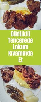 Duduklu Tencerede Lokum Kivaminda Et Leziz Yemeklerim Yemek Tarifi Leziz Yemek Yemek Tarifleri Yemek