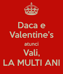 Îți doresc succes, sănătate de fier și doar prieteni adevărați. Daca E Valentine S Atunci Vali La Multi Ani Poster Ani Keep Calm O Matic
