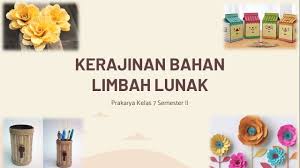 Limbah anorganik bisa membantu mengembangkan industri daur ulang (recycling). Prakarya Kelas 7 Semester 2 Kerajinan Bahan Limbah Lunak Youtube