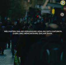 20 Ideas For Quotes Indonesia Cinta Dalam Diam Cinta Kutipan Cinta Romantis