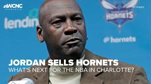 Michael Jordan sells majority ownership of the Hornets: What's next for the  franchise?