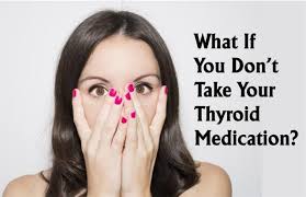What Happens When You Don T Take Your Thyroid Medication Thyroid Medication Thyroid Health Thyroid
