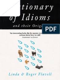 dictionary of idioms and their origins
