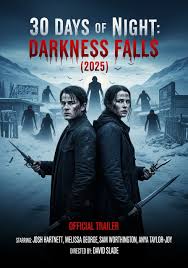 🎬 30 Days of Night 🌚 Darkness Falls (2025) – The Nightmarish Return of  the Vampires 🌑🩸 🌟 Starring: Josh Hartnett, Melissa George, new cast  members Genre: Horror, Thriller, Supernatural Release Date: