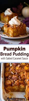 Pumpkin Bread Pudding With Salted Caramel Sauce This Is One Of The Best Fall Desserts Around So Much Decadence Pumpkin Bread Pudding Pumpkin Bread Desserts