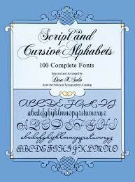 Script And Cursive Alphabets 100 Complete Fonts Lettering Calligraphy Typography Solo Dan X 0800759253067 Amazon Com Books