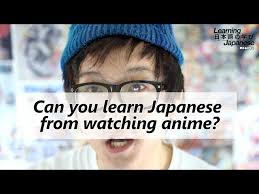 You first study them in isolation, that is, not while watching anime. Can You Learn Japanese From Watching Anime Youtube