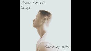 Слушайте песни, в том числе «svag». Svag Victor Leksell Cover Bjorn Norwegian Version Youtube