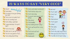 70 Different Ways To Say Very Good Phrases To Use Instead Of Very G Good Vocabulary Learn English English Vocabulary Words