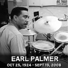 HEY LOCO FANS - One of the inventors of Rock and Roll, Wrecking Crew drummer Earl Palmer, was born October 25 in 1924. Palmer was one of the most prolific studio musicians