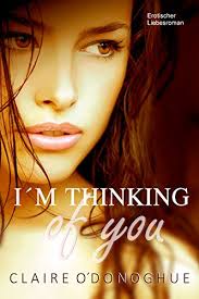Yes, this awkward moment is really quite depressing. I M Thinking Of You Erotischer Liebesroman Ebook O Donoghue Claire Amazon De Kindle Shop