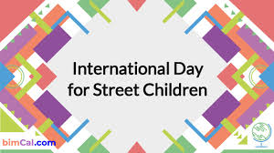 In order to get effective. International Day For Street Children 2021