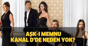 Ask I Memnu Kanal D De Neden Yok Ask I Memnu Kanal D Yayin Akisi Kaldirildi Mi Takvim