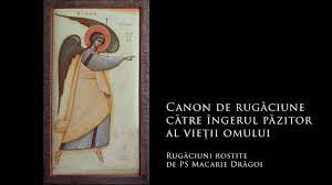 Canonul de rugăciune către îngerul păzitor al vieții omului. 154 Canon De RugÄciune CÄtre Ingerul PÄzitor Al VieÈii Omului Youtube