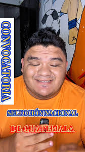 Convocatoria de la Selección Nacional de Guatemala 🇬🇹⚽️.