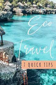 7 Quick Tips For Ecotravel Travel Greener And Cleaner The Dharma Trails Eco Travel Eco Friendly Travel Sustainable Travel