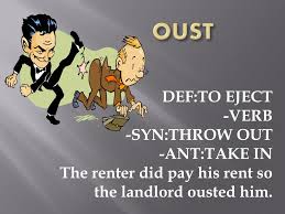 Find out all about ousted : Define Ousting