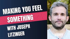 Making You Feel Something with Joseph Litzinger