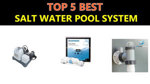 Best Salt Water Pool System 2019 2020 Youtube