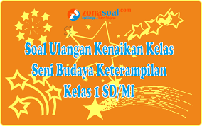 Dalam pelajaran sbk kelas 2 ini setiap siswa di latih untuk terampil dan kreatif dalam memanfaatkan benda yang ada di lingkungan sekitar. Contoh Soal Ukk Sbk Kelas 1 Sd Terbaru 2018 Dan Kunci Jawaban