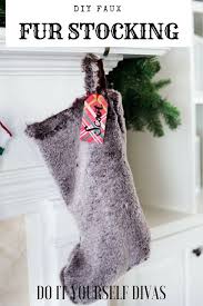 Do It Yourself Divas Diy Faux Fur Christmas Stocking For A Dog Cat Pet Or Person Rustic Christmas Dec Dog Christmas Stocking Christmas Stockings Stockings