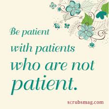 Be Patient Healthcare Quotes Funny Nurse Quotes Medical Assistant Quotes