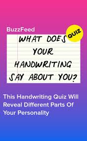 This Handwriting Quiz Will Reveal Different Parts Of Your Personality Quizzes For Fun Quiz Buzzfeed Personality Quiz