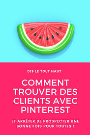 Comment convaincre un prospect tout en mettant mes valeurs au centre de mon propos ? Trouver Des Clients Avec Pinterest Le Guide Complet Dis Le Tout Haut Astuce Pinterest Marketing De L Entreprise Client
