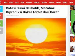 Jadi tetap terbit dari timur, tetapi perjalanan ke barat dia lewat jalur utara, bisa dikatakan seperti itu, kata prakirawan bmkg yang bertugas, risky. Cek Fakta Rotasi Bumi Berbalik Matahari Diprediksi Bakal Terbit Dari Barat Cek Fakta Liputan6 Com