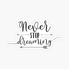 Never stop dreaming famous quotes & sayings: Inspirational Quote Never Stop Dreaming Poster By In3pired Redbubble