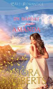 Adăugare la lista de dorințe. Un BÄƒrbat Pentru Amanda De Nora Roberts Editura Litera Colectia Carti Romantice Delicatese Literare