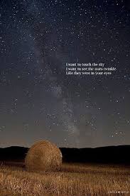 There are 1845 night sky quote for sale on etsy, and they cost $20.10 on average. I Want To Touch The Sky I Want To See The Stars Sparkle Like They Were In Your Eyes Lyrics To Live By Sleep Quotes Sun And Stars