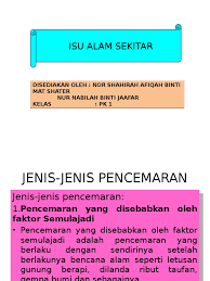 Pertambahan populasi sejagat yang terlalu pesat seterusnya telah membawa kepada pengeksploitasian alam yang berikut Isu Alam Sekitar Present