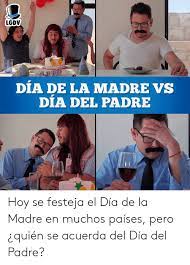 En general, la tradición católica europea lo conmemora el 19 de marzo, día de san josé, padre adoptivo de jesús. Meme Mama Luchona Dia Del Padre