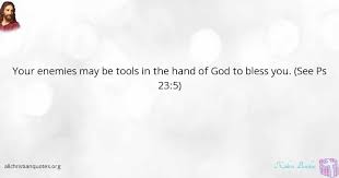 Kakra Baiden Quote About Bless Enemies Hand E Pluribus Unum All Christian Quotes
