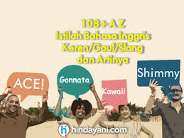 Tidak semuanya yang berkaitan dengan bahasa inggris bisa diajarkan di sekolah loh. Az Istilah Kata Keren Bahasa Inggris Gaul Slang Dan Artinya