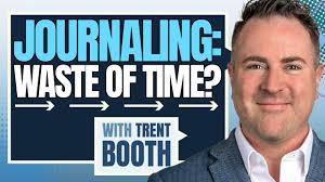 Journaling: The Secret Weapon for High Achievers and Busy Parents with  Trent Booth