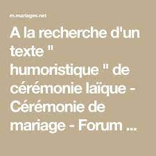 A La Recherche D Un Texte Humoristique De Ceremonie Laique Ceremonie De Mariage Forum Mariag Texte Humoristique Texte Ceremonie Laique Ceremonie Laique