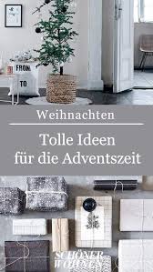 Adventszeit 23 Schone Ideen Fur Den Advent Adventszeit Weihnachten Advent