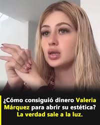 De dónde salió el dinero? Muchos se preguntan cómo Valeria Márquez logró  abrir su estética y brillar en el mundo empresarial… 😱 ¡Los detalles  sorprendieron a todos! Mira más en el primer