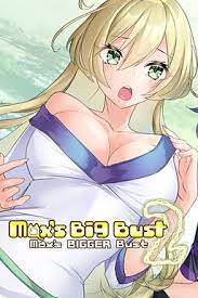 Max's Big Bust 2 - Max's Bigger Bust | vndb