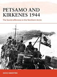 Epub Free Petsamo And Kirkenes 1944 The Soviet Offensive In The Northern Arctic Campaign Pdf Download Fr Free Books Download Download Books Free Kindle Books